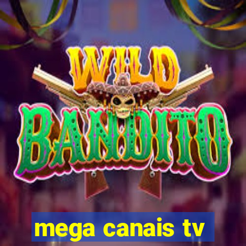 mega canais tv